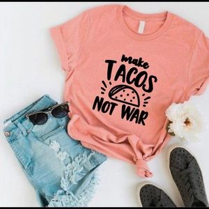 Make tacos, not war - women’s shirt